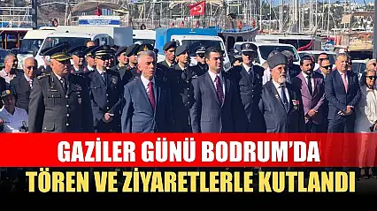 Gaziler Günü Bodrum'da tören ve ziyaretlerle kutlandı