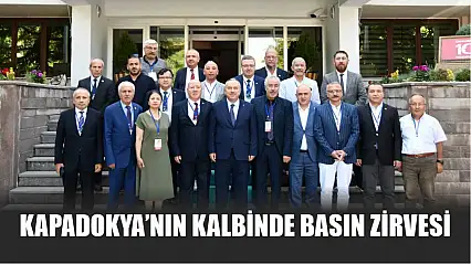 Kapadokya'nın Kalbinde Basın Zirvesi