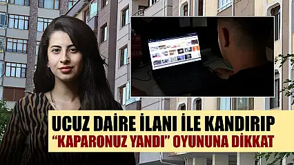 Ucuz daire ilanı ile kandırıp 'Kaporanız yandı' oyununa dikkat