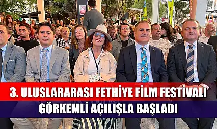 3. Uluslararası Fethiye Film Festivali Görkemli Açılışla Başladı