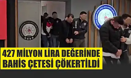 427 milyon lira değerinde bahis çetesi çökertildi