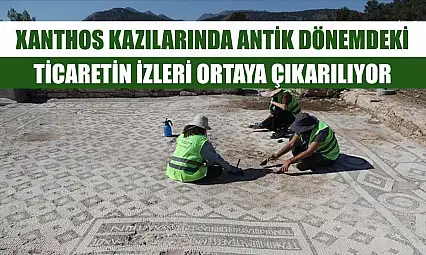 Xanthos kazılarında antik dönemdeki ticaretin izleri ortaya çıkarılıyor