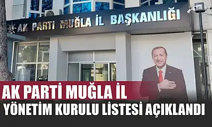 AK Parti Muğla İl Yönetim Kurulu Listesi Açıklandı
