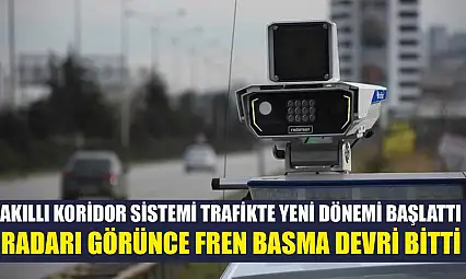 Akıllı Koridor Sistemi Trafikte Yeni Dönemi Başlattı: Radarı Görünce Fren Basma Devri Bitti