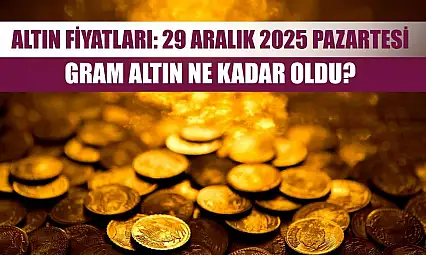 Altın fiyatları: 29 Aralık 2025 Pazartesi gram altın ne kadar oldu? Çeyrek altın kaç TL?