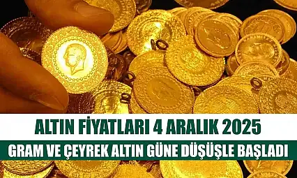 Altın Fiyatları 4 Aralık 2025: Gram ve Çeyrek Altın Güne Düşüşle Başladı