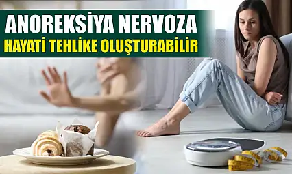 Anoreksiya Nervoza Hayati Tehlike Oluşturabilir