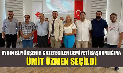 Aydın Büyükşehir Gazeteciler Cemiyeti Başkanlığına Ümit Özmen Seçildi