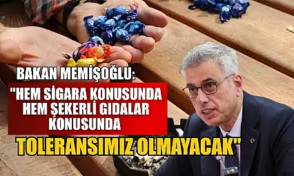 Bakan Memişoğlu: 'Hem sigara konusunda hem şekerli gıdalar konusunda toleransımız olmayacak'