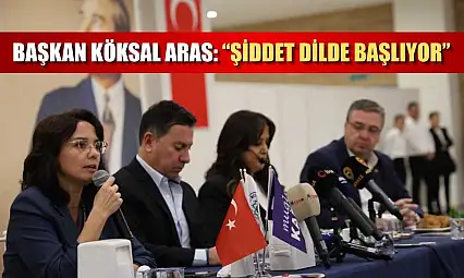 Başkan Köksal Aras: 'Şiddet dilde başlıyor'