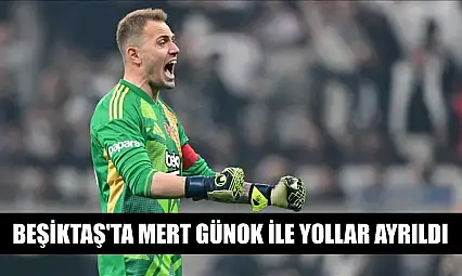 Beşiktaş'ta Mert Günok ile yollar ayrıldı