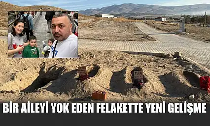 Bir aileyi yok eden felakette yeni gelişme