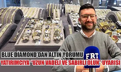Blue Diamond'dan altın yorumu: Yatırımcıya 'uzun vadeli ve sabırlı olun' uyarısı