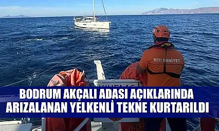 Bodrum Akçalı Adası açıklarında arızalanan yelkenli tekne kurtarıldı