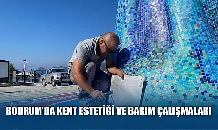 Bodrum'da kent estetiği ve bakım çalışmaları