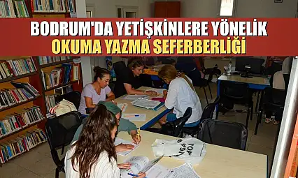 Bodrum'da yetişkinlere yönelik okuma yazma seferberliği