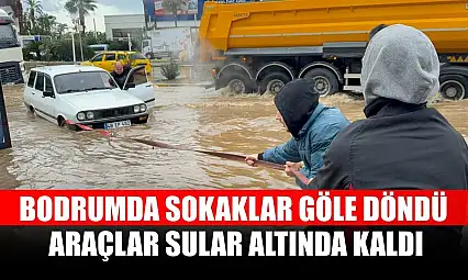 Bodrumda sokaklar göle döndü araçlar sular altında kaldı