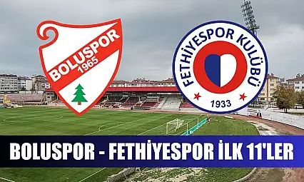 Boluspor - Fethiyespor ilk 11'ler