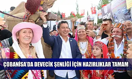 Çobanisa'da Devecik Şenliği İçin Hazırlıklar Tamam