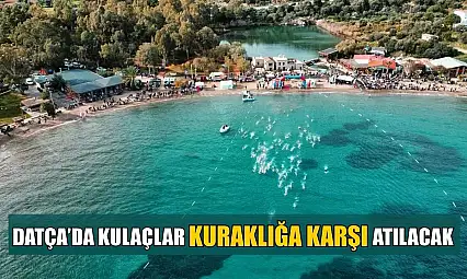 Datça'da kulaçlar kuraklığa karşı atılacak