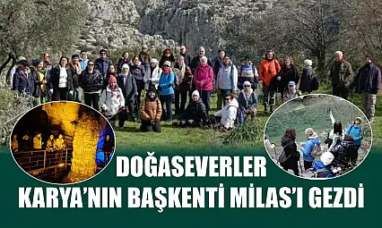 Doğaseverler, Karya'nın başkenti Milas'ı gezdi