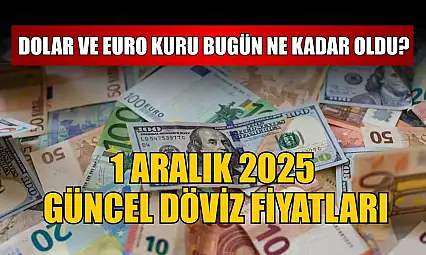Dolar ve Euro kuru bugün ne kadar oldu?  1 Aralık 2025 güncel döviz fiyatları