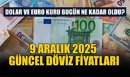 Dolar ve Euro kuru bugün ne kadar oldu?  9 Aralık 2025 güncel döviz fiyatları