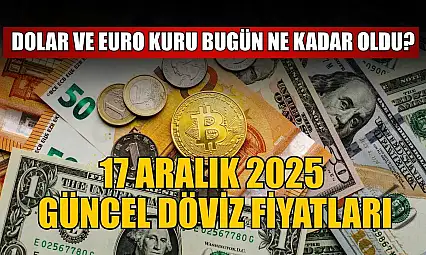 Dolar ve Euro kuru bugün ne kadar oldu?  17 Aralık 2025 güncel döviz fiyatları