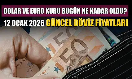 Dolar ve Euro kuru bugün ne kadar oldu?   12 Ocak 2026 güncel döviz fiyatları