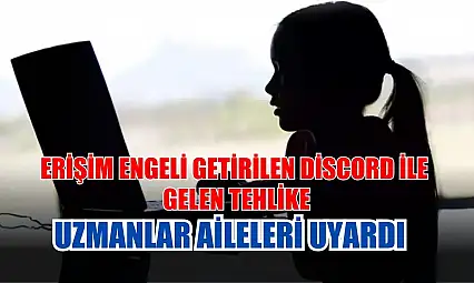 Erişim Engeli Getirilen Discord ile Gelen Tehlike: Uzmanlar Aileleri Uyardı