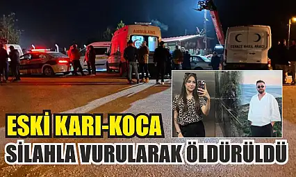 Eski karı-koca silahla vurularak öldürüldü