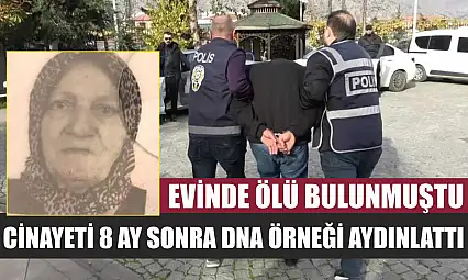 Evinde ölü bulunmuştu: Cinayeti 8 ay sonra DNA örneği aydınlattı