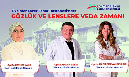 Excimer Lazer Esnaf Hastanesi'nde! Gözlük ve Lenslere Veda Zamanı