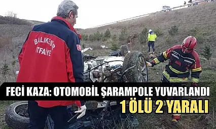 Feci kaza: Otomobil şarampole yuvarlandı: 1 ölü 2 yaralı