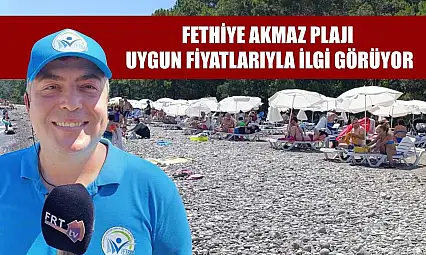 Fethiye Akmaz Plajı uygun fiyatlarıyla ilgi görüyor