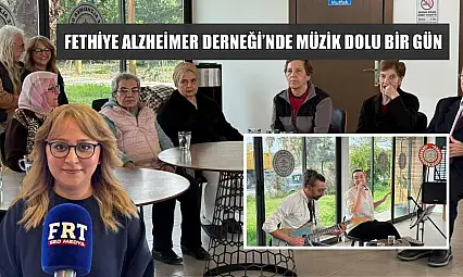 Fethiye Alzheimer Derneği'nde müzik dolu bir gün