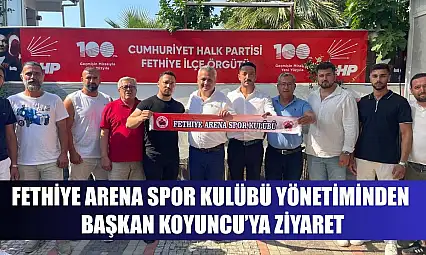 Fethiye Arena Spor Kulübü yönetiminden Başkan Koyuncu'ya ziyaret