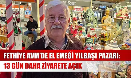 Fethiye AVM'de el emeği yılbaşı pazarı: 13 gün daha ziyarete açık