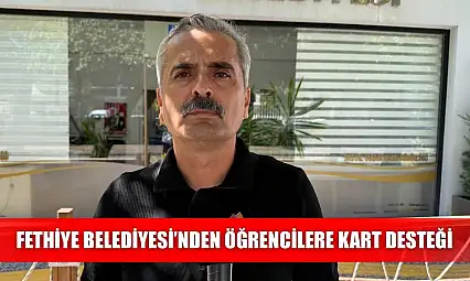 Fethiye Belediyesi'nden Öğrencilere Kart Desteği