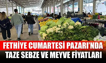 Fethiye Cumartesi Pazarı'nda taze sebze ve meyve fiyatları