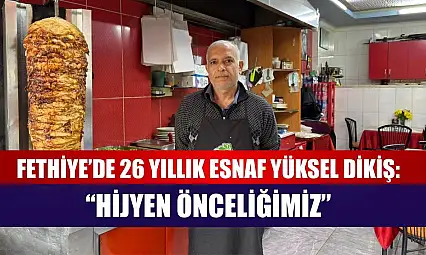 Fethiye'de 26 Yıllık Esnaf Yüksel Dikiş: 'Hijyen Önceliğimiz'