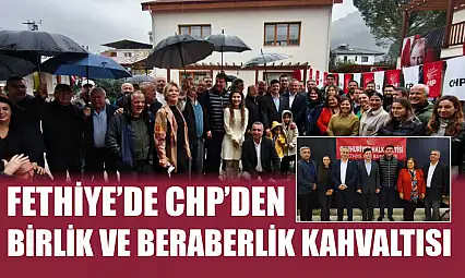 Fethiye'de CHP'den birlik ve beraberlik kahvaltısı