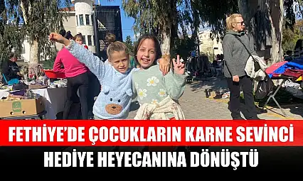 Fethiye'de çocukların karne sevinci, hediye heyecanına dönüştü