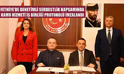 Fethiye'de denetimli serbestlik kapsamında kamu hizmeti iş birliği protokolü imzalandı