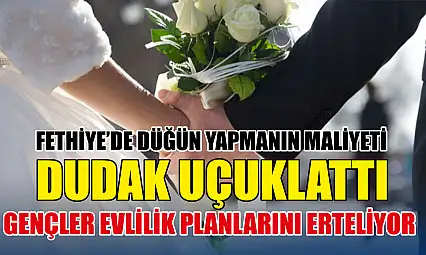 Fethiye'de Düğün Yapmanın Maliyeti Dudak Uçuklattı