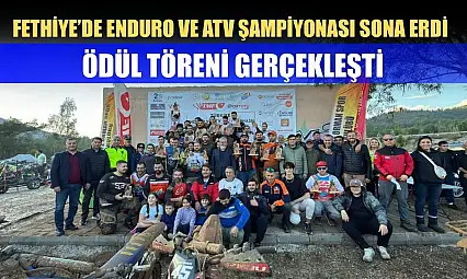 Fethiye'de Enduro ve ATV Şampiyonası Sona Erdi, Ödül Töreni Gerçekleşti