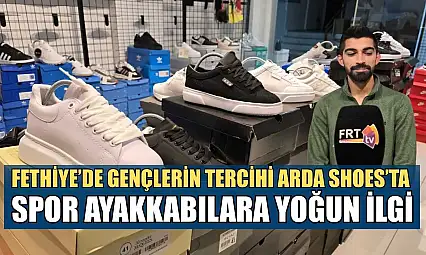 Fethiye'de gençlerin tercihi Arda Shoes'ta spor ayakkabılara yoğun ilgi