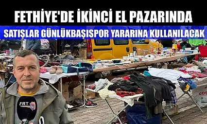 Fethiye'de ikinci el pazarında satışlar Günlükbaşıspor yararına kullanılacak