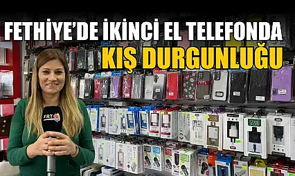 Fethiye'de ikinci el telefonda kış durgunluğu