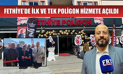 Fethiye'de İlk ve Tek Poligon Hizmete Açıldı